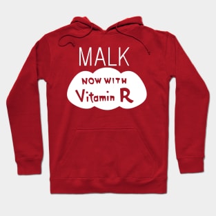 Malk - Now with Vitamin R Hoodie